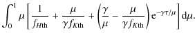 $\displaystyle \int_0^1\mu\left[{1\over f_{H{\rm th}}}+{\mu\over\gamma f_{K{\rm ...
...\over \gamma f_{K{\rm th}}}\right) {\rm e}^{-\gamma\tau/\mu}\right] {\rm d}\mu.$