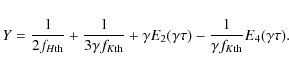 \begin{displaymath}Y={1\over 2f_{H{\rm th}}}+{1\over 3\gamma f_{K{\rm th}}}+\gamma E_2(\gamma\tau)-{1\over \gamma f_{K{\rm th}}}E_4(\gamma\tau).
\end{displaymath}