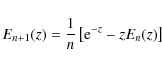 \begin{displaymath}E_{n+1}(z)={1\over n}\left[{\rm e}^{-z}-zE_n(z)\right]\end{displaymath}