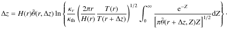 $\displaystyle \Delta z=H(r)\tilde\theta(r,\Delta z) \ln \left\{{\kappa_\nu\over...
...}\over \left[\pi\tilde\theta(r+\Delta z,Z)Z\right]^{1/2}} {\rm d}Z\right\}\cdot$