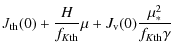 $\displaystyle J_{\rm th}(0)+{H\over f_{K{\rm th}}}\mu +J_{\rm v}(0){\mu_*^2\over f_{K{\rm th}}\gamma}$