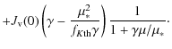 $\displaystyle + J_{\rm v}(0)\left(\gamma-{\mu_*^2\over f_{K{\rm th}}\gamma}\right){1\over 1+\gamma\mu/\mu_*}\cdot$