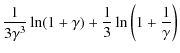 $\displaystyle {1\over 3\gamma^3}\ln(1+\gamma)+{1\over 3}\ln\left(1+{1\over\gamma}\right)$