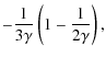 $\displaystyle -{1\over 3\gamma}\left(1-{1\over 2\gamma}\right),$