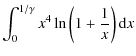 $\displaystyle \int_0^{1/\gamma} x^4\ln\left(1+{1\over x}\right){\rm d}x$