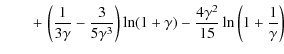 $\displaystyle \qquad+\left.\left({1\over 3\gamma}-{3\over 5\gamma^3}\right)\ln(1+\gamma)-{4\gamma^2\over 15}\ln\left(1+{1\over\gamma}\right)\right.$