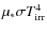 $\mu_*\sigma T_{\rm irr}^4$