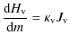 $\displaystyle {\displaystyle{\rm d} H_{\rm v}\over \displaystyle{\rm d}m} = \kappa_{\rm v}J_{\rm v}$