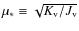 $\mu_*\equiv \sqrt{K_{\rm v}/J_{\rm v}}$