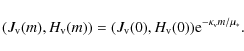 \begin{displaymath}(J_{\rm v}(m),H_{\rm v}(m))=(J_{\rm v}(0),H_{\rm v}(0)){\rm e}^{-\kappa_{\rm v}m/\mu_*}.
\end{displaymath}