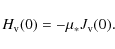 \begin{displaymath}H_{\rm v}(0)=-\mu_*J_{\rm v}(0).
\end{displaymath}