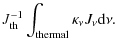 $\displaystyle J_{\rm th}^{-1} \int_{\rm thermal} \kappa_\nu J_\nu {\rm d}\nu .$