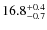 $16.8^{\rm +0.4}_{-0.7}$