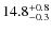 $14.8^{\rm +0.8}_{-0.3}$
