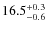 $16.5^{\rm +0.3}_{-0.6}$