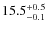 $15.5^{\rm +0.5}_{-0.1}$