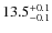 $13.5^{\rm +0.1}_{-0.1}$