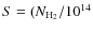 $S=(N_{\rm H_2}/10^{14}$