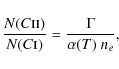 \begin{displaymath}\frac{N(C {\sc ii})}{N(C {\sc i})}
= \frac{\Gamma}{\alpha(T)\ n_e} , \end{displaymath}