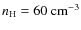 $n_{\rm H}=60~\rm cm^{-3}$