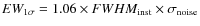 $EW_{1\sigma}=1.06\times FWHM_{\rm inst}\times \sigma_{\rm noise}$