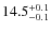 $14.5^{\rm +0.1}_{-0.1}$