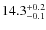 $14.3^{\rm +0.2}_{-0.1}$