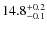 $14.8^{\rm +0.2}_{-0.1}$