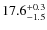 $17.6^{\rm +0.3}_{-1.5}$