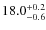 $18.0^{\rm +0.2}_{-0.6}$