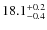 $18.1^{\rm +0.2}_{-0.4}$