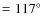 $= 117\hbox{$^\circ$ }$