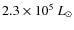 $2.3
\times 10^5~L_{\odot}$