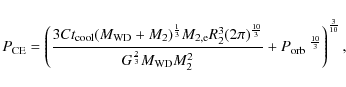 \begin{displaymath}P_{\rm CE}=\left(\frac{3Ct_{\rm cool}(M_{\rm WD}+M_{\rm 2})^{...
...2}+\mbox{$P_{\rm orb}$ }^{\frac{10}{3}}\right)^{\frac{3}{10}},
\end{displaymath}
