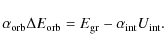 \begin{displaymath}
\alpha_{{\rm orb}}\Delta E_{\rm orb} = E_{\rm gr}-\alpha_{\rm int} U_{\rm int}.
\end{displaymath}