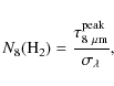 \begin{displaymath}
N_{8}({\rm H_2})=\frac{\tau_{\rm 8~\mu m}^{\rm peak}}{\sigma_{\lambda}} ,
\end{displaymath}