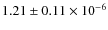 $1.21\pm0.11\times10^{-6}$