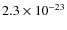 $2.3\times10^{-23}$