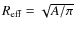 $R_{\rm eff}=\sqrt{A/\pi}$
