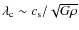 $\lambda_{\rm c} \sim c_{\rm s}/\sqrt{G\rho}$