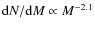 ${\rm d}N/{\rm d}M \propto M^{-2.1}$