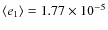 $\langle e_{1}\rangle=1.77\times 10^{-5}$