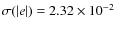 $\sigma(\vert e\vert)=2.32\times 10^{-2}$