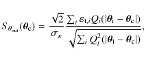 \begin{displaymath}
S_{\theta_{{\rm out}}}({\vec{\theta}}_{{\rm c}})
=\frac{\sqr...
...ert{\vec{\theta}}_{{\rm i}}-{\vec{\theta}}_{{\rm c}}\vert)}}},
\end{displaymath}