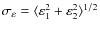 $\sigma_{\varepsilon}=\langle\varepsilon_{1}^{2}+\varepsilon_{2}^{2}\rangle^{1/2}$