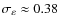 $\sigma_{\varepsilon}\approx 0.38$