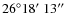 $26\degr18\hbox{$^\prime$ }13\hbox{$^{\prime\prime}$ }$