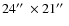 $24\hbox{$^{\prime\prime}$ }\times21\hbox{$^{\prime\prime}$ }$