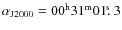 $\alpha_{{\rm J2000}}=00^{{\rm h}}31^{{\rm m}}01\hbox{$.\!\!^{\rm s}$ }3$
