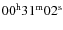 $00^{{\rm h}}31^{{\rm m}}02^{{\rm s}}$